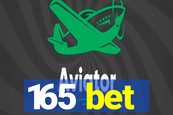 165 bet